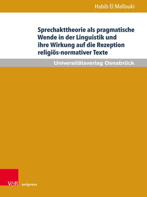 cover image of Sprechakttheorie als pragmatische Wende in der Linguistik und ihre Wirkung auf die Rezeption religiös-normativer Texte